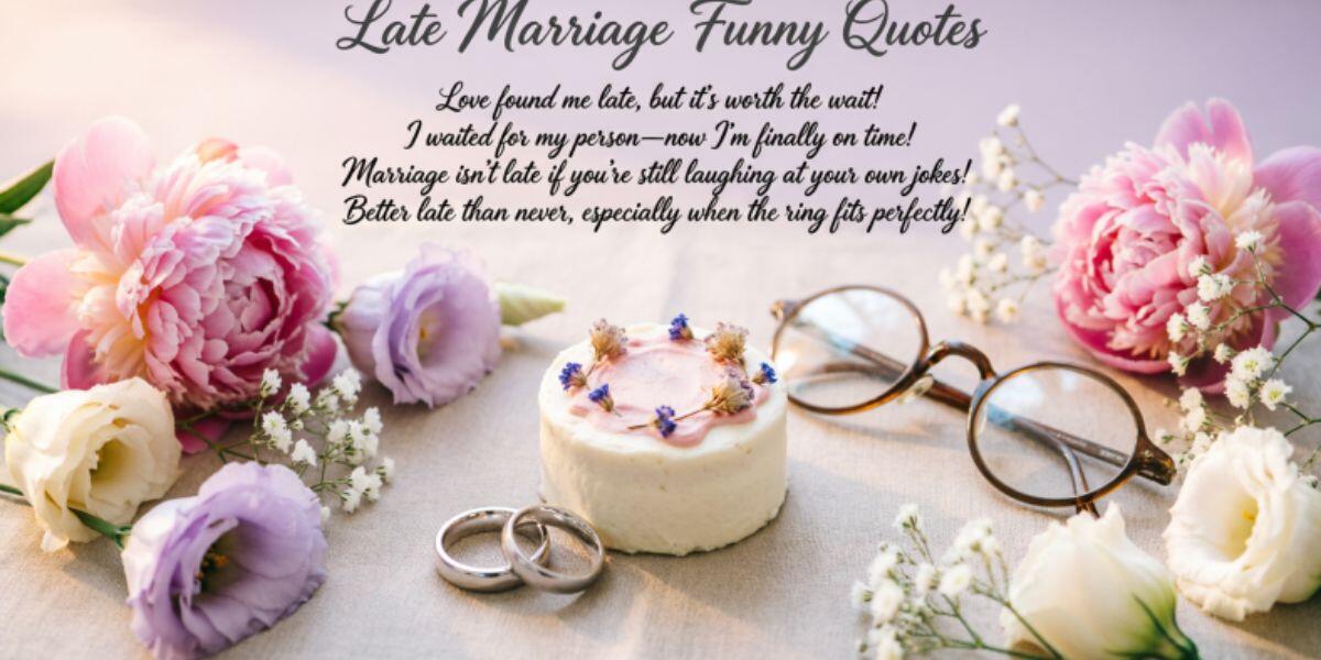 Funny Quotes on Late Marriage