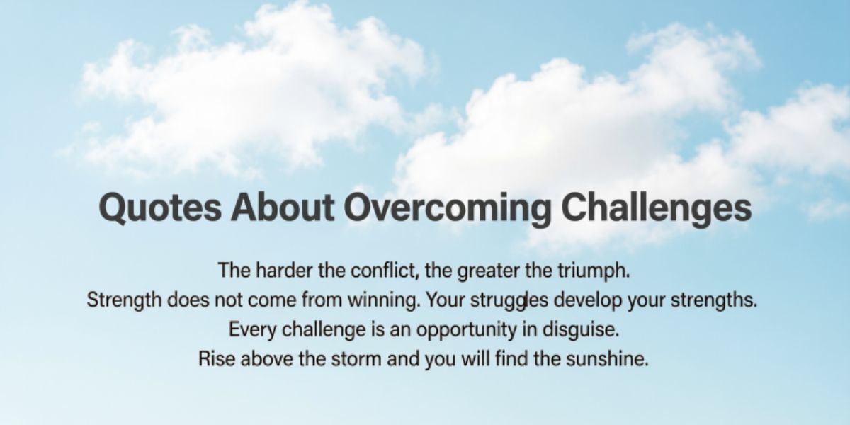 Quotes About Overcoming Challenges