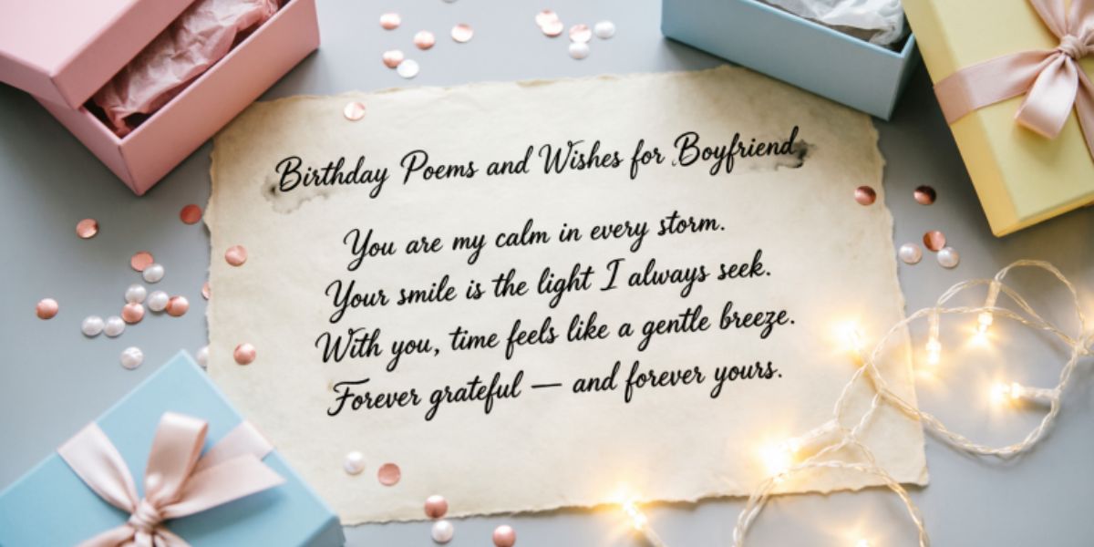Birthday Poems for Boyfriend: Wishes For His Special Day